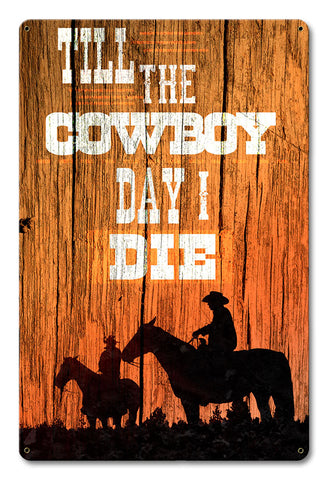 Till The Cowboy Day I Die Vintage Sign Metal Sign