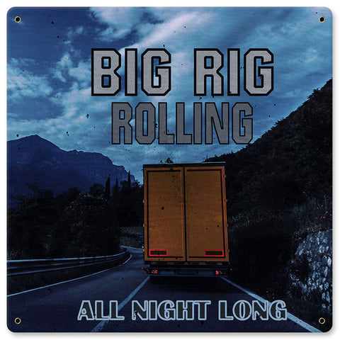 Big Rig Rolling All Night Long Vintage Sign Metal Sign