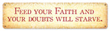 Feed Your Faith Vintage Sign Metal Sign