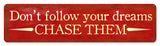 Chase Your Dreams Vintage Sign Metal Sign