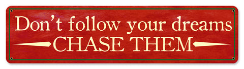 Chase Your Dreams Vintage Sign Metal Sign