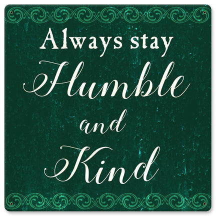 Always Stay Humble Vintage Sign Metal Sign