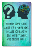 Common Sense Vintage Sign Metal Sign