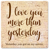 Love You More Vintage Sign Metal Sign