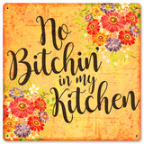 No Bitchin In My Kitchen Vintage Sign Metal Sign