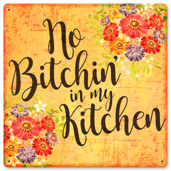 No Bitchin In My Kitchen Vintage Sign Metal Sign