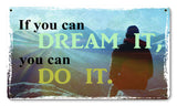 If You Can Dream It Vintage Sign Metal Sign