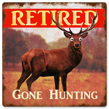 Retired Gone Hunting Vintage Sign Metal Sign