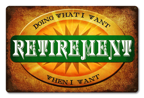 Retirement Doing What I Want Vintage Sign Metal Sign