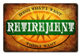 Retirement Doing What I Want Vintage Sign Metal Sign