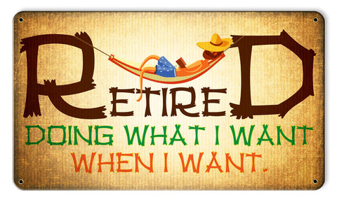 Retired Doing What I Want Vintage Sign Metal Sign