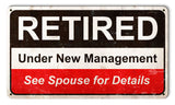 Retired Under New Management Vintage Sign Metal Sign