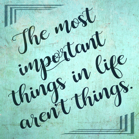 The Most Important Things Vintage Sign Metal Sign