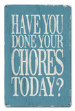 Have you Done Your Chores Vintage Sign Metal Sign