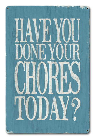 Have you Done Your Chores Vintage Sign Metal Sign