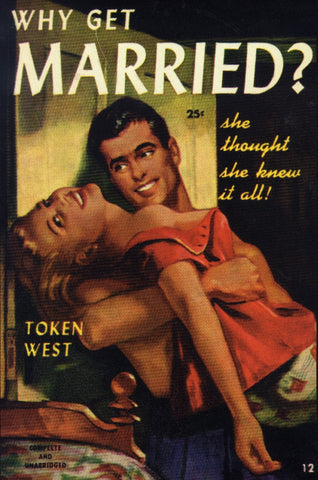 PTSB122   WHY GET MARRIED Metal Sign