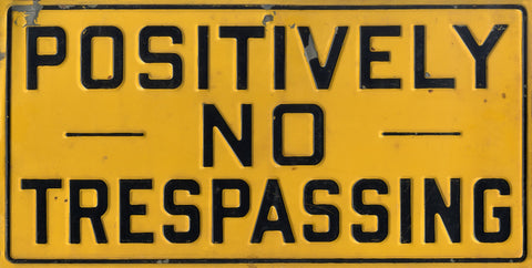 PTSB126 - POSITIVELY NO TRESSPASSING Metal Sign