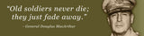Old Soldiers Never Die - MacArthur Quote Vintage Sign Metal Sign