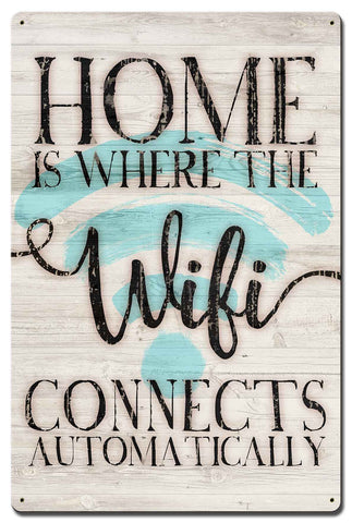 Home Is Where The WiFi Connects Automatically Vintage Sign Metal Sign