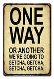 One Way Or Another Vintage Sign Metal Sign
