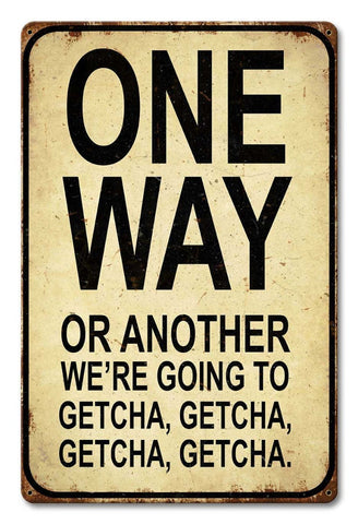 One-Way-Or-Another-Vintage-Sign-Metal-Sign