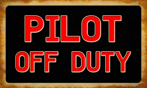 Pilot Off Duty Vintage Sign Metal Sign