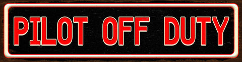 Pilot Off Duty Vintage Sign Metal Sign