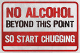 No Alcohol Start Chugging Vintage Sign Metal Sign