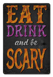 Eat Drink Be Scary Halloween Metal Sign