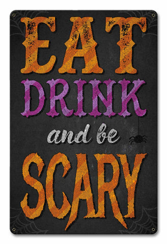 Eat Drink Be Scary Halloween Metal Sign