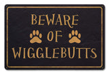 Beware Of Wigglebutts Metal Sign