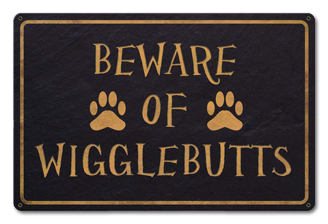 Beware Of Wigglebutts Metal Sign