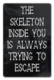 PTSB369 - SKELETON ESCAPE Metal Sign