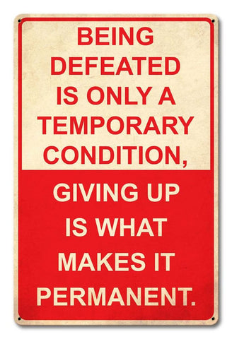 Being Defeated Metal Sign