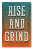 Rise And Grind Metal Sign