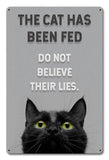 Cat Has Been Fed Metal Sign