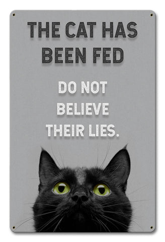 Cat Has Been Fed Metal Sign