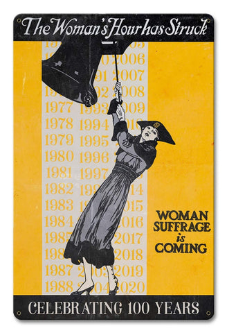 Woman's Hour Suffrage 100 Years Metal Sign