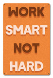 Work Smart Not Hard Metal Sign