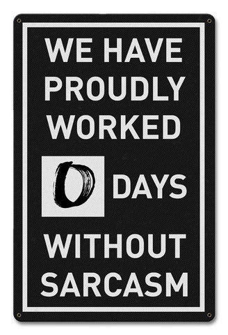 0-Days-Without-Sarcasm-Metal-Sign