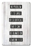 Problem Blame Someone Else Metal Sign