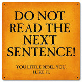 Do Not Read Metal Sign