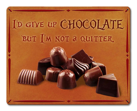 Give Up Chocolate Metal Sign