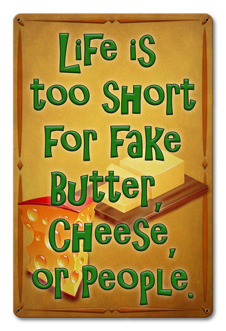 Life Is Too Short Butter Cheese People Metal Sign
