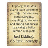 TOXIC PERSON APOLOGY 12 x 15 Satin Metal Sign