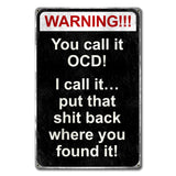 PTSB659 - YOU CALL IT OCD Metal Sign
