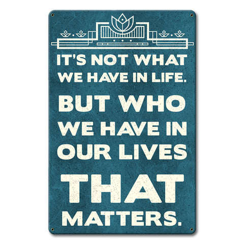 PTSB669   WHAT WE HAVE Metal Sign