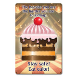 PTSB671 - Stay Safe Eat Cake Metal Sign