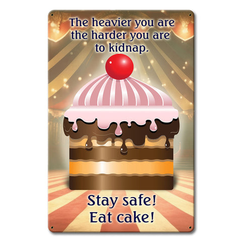 PTSB671   Stay Safe Eat Cake Metal Sign