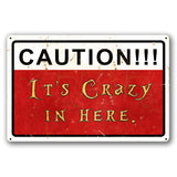 PTSB674 - Caution Crazy Here Metal Sign